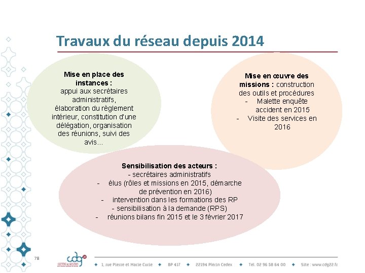 Travaux du réseau depuis 2014 Mise en place des instances : appui aux secrétaires