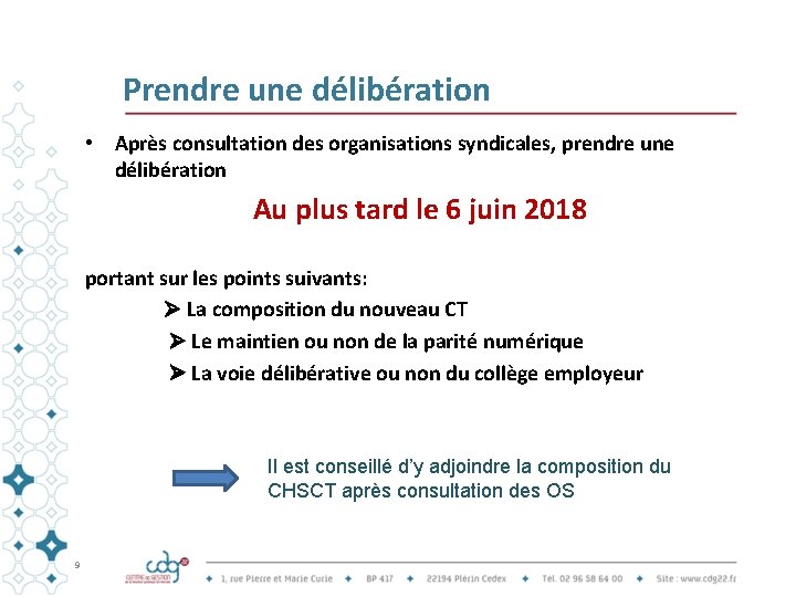 Prendre une délibération • Après consultation des organisations syndicales, prendre une délibération Au plus