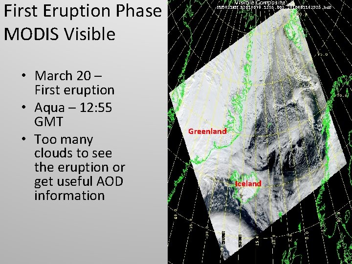 First Eruption Phase MODIS Visible • March 20 – First eruption • Aqua –