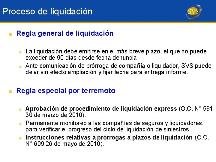 Proceso de liquidación Regla general de liquidación La liquidación debe emitirse en el más