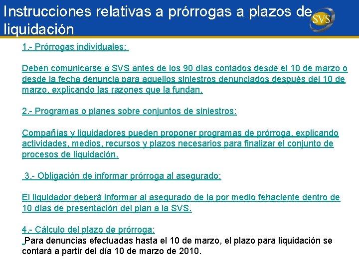 Instrucciones relativas a prórrogas a plazos de liquidación 1. - Prórrogas individuales: Deben comunicarse