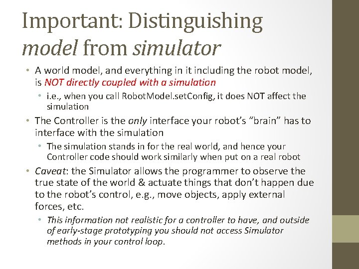 Important: Distinguishing model from simulator • A world model, and everything in it including