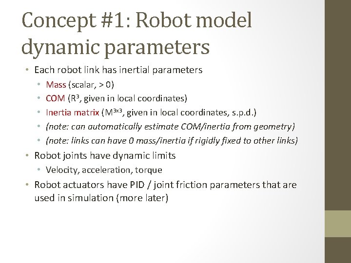 Concept #1: Robot model dynamic parameters • Each robot link has inertial parameters •