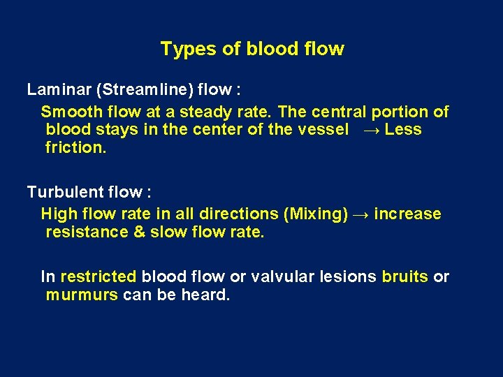 Types of blood flow Laminar (Streamline) flow : Smooth flow at a steady rate.