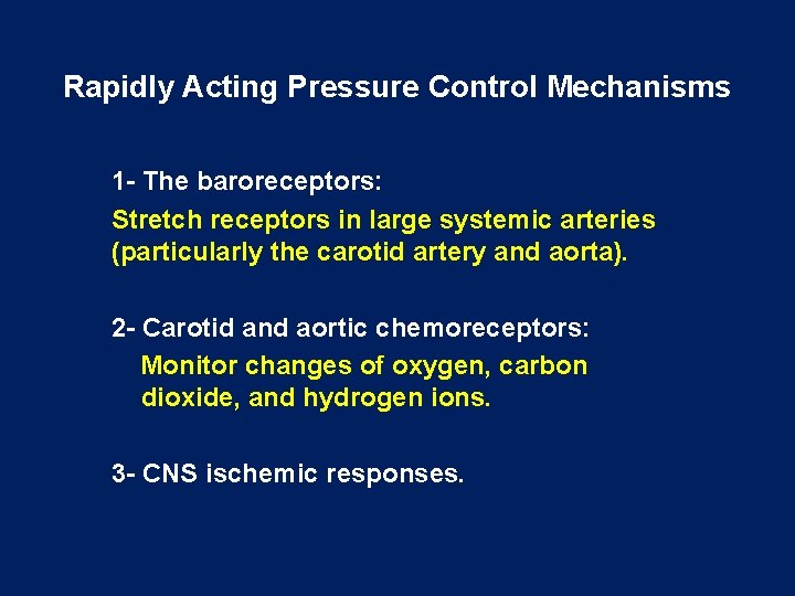 Rapidly Acting Pressure Control Mechanisms 1 - The baroreceptors: Stretch receptors in large systemic