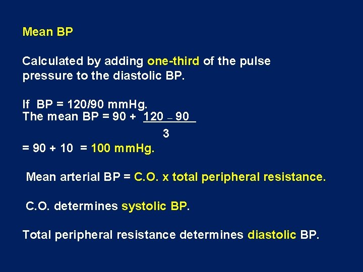 Mean BP Calculated by adding one-third of the pulse pressure to the diastolic BP.