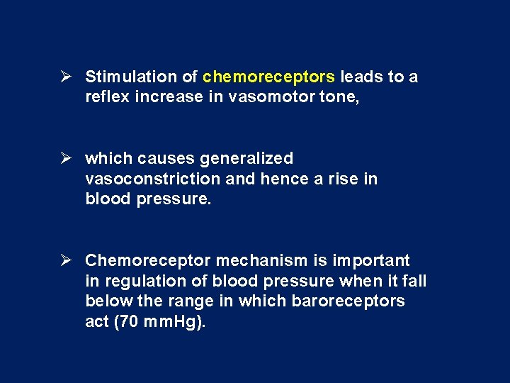 Ø Stimulation of chemoreceptors leads to a reflex increase in vasomotor tone, Ø which