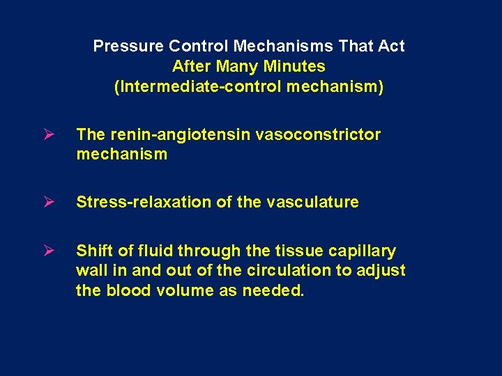 Pressure Control Mechanisms That Act After Many Minutes (Intermediate-control mechanism) Ø The renin-angiotensin vasoconstrictor