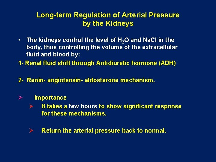 Long-term Regulation of Arterial Pressure by the Kidneys • The kidneys control the level