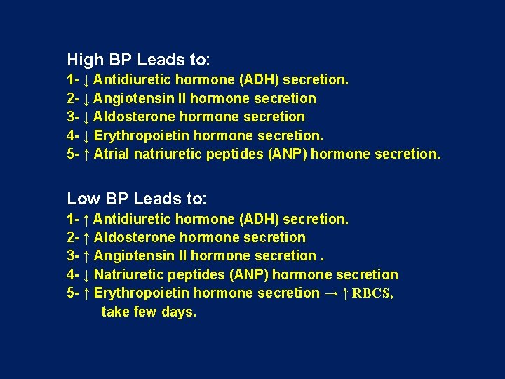 High BP Leads to: 1 - ↓ Antidiuretic hormone (ADH) secretion. 2 - ↓