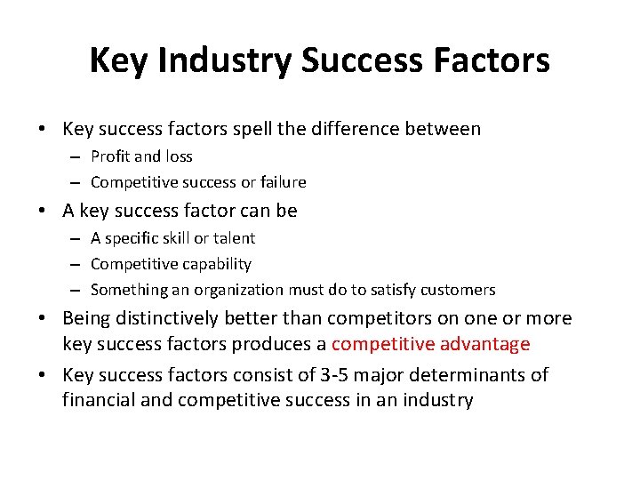 Key Industry Success Factors • Key success factors spell the difference between – Profit