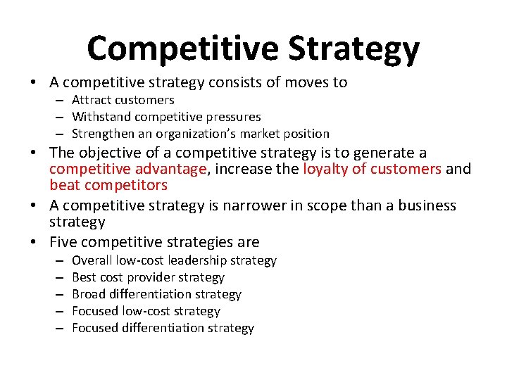 Competitive Strategy • A competitive strategy consists of moves to – Attract customers –