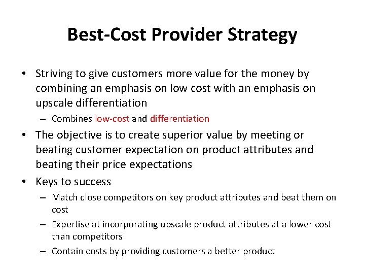 Best-Cost Provider Strategy • Striving to give customers more value for the money by