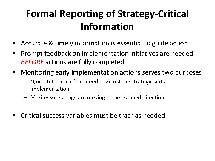 Formal Reporting of Strategy-Critical Information • Accurate & timely information is essential to guide