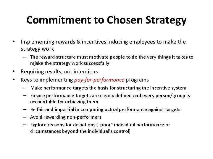 Commitment to Chosen Strategy • Implementing rewards & incentives inducing employees to make the