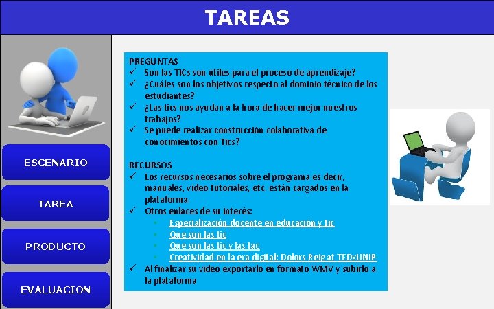 TAREAS PREGUNTAS ü Son las TICs son útiles para el proceso de aprendizaje? ü