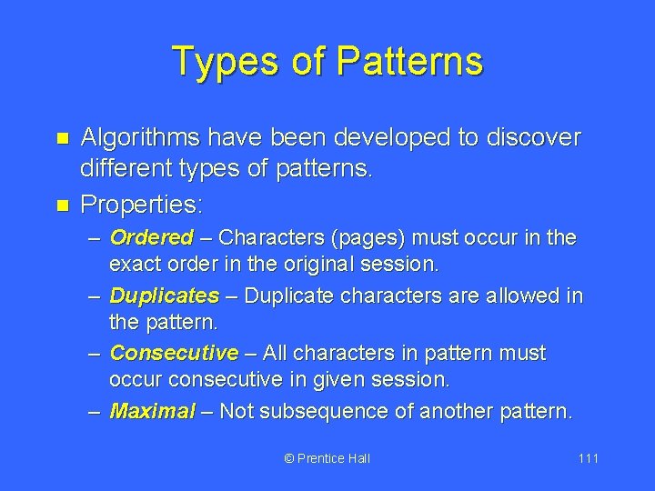 Types of Patterns n n Algorithms have been developed to discover different types of