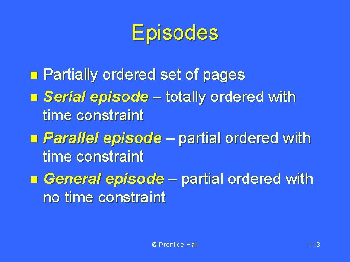 Episodes Partially ordered set of pages n Serial episode – totally ordered with time