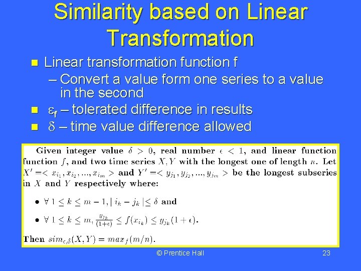 Similarity based on Linear Transformation n Linear transformation function f – Convert a value