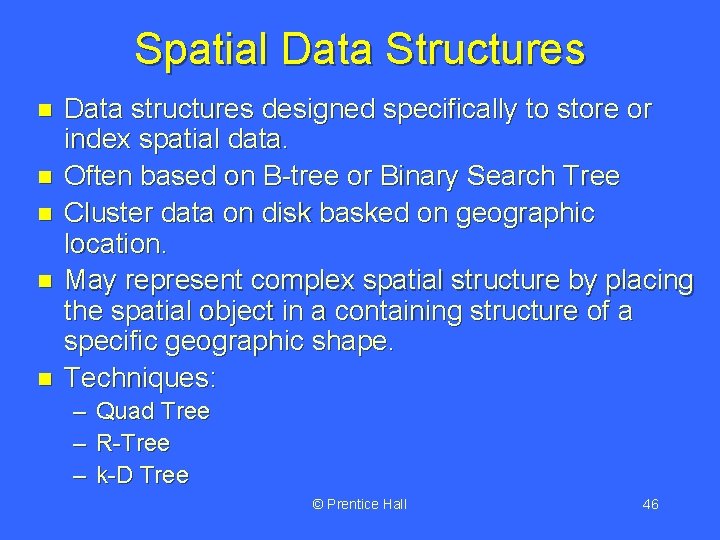 Spatial Data Structures n n n Data structures designed specifically to store or index