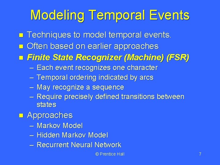 Modeling Temporal Events n n n Techniques to model temporal events. Often based on