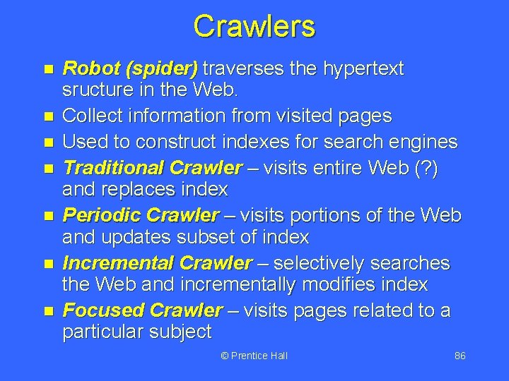 Crawlers n n n n Robot (spider) traverses the hypertext sructure in the Web.