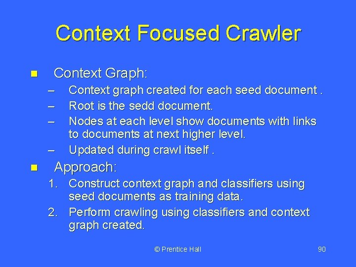 Context Focused Crawler n Context Graph: – – n Context graph created for each