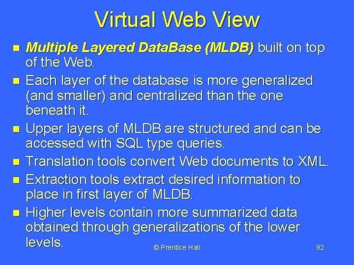 Virtual Web View n n n Multiple Layered Data. Base (MLDB) built on top