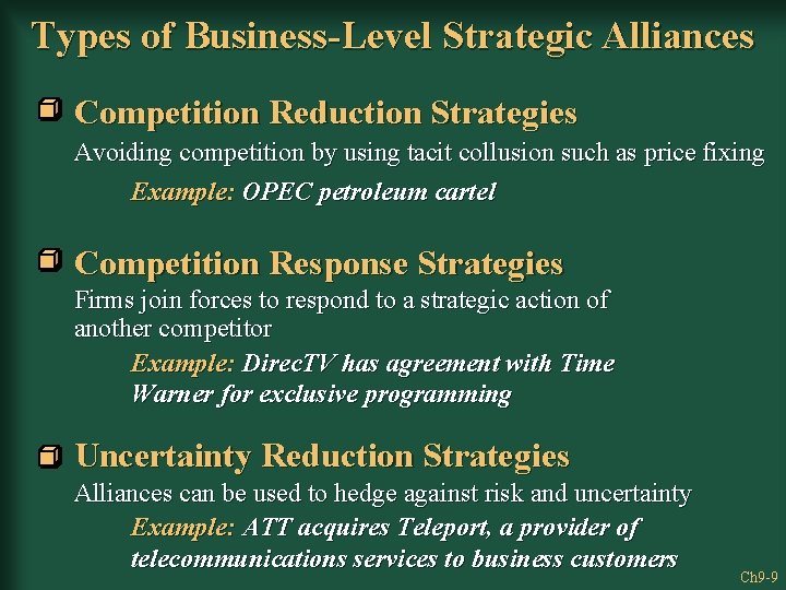 Types of Business-Level Strategic Alliances Competition Reduction Strategies Avoiding competition by using tacit collusion