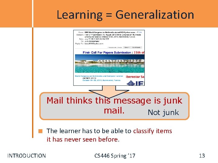 Learning = Generalization Mail thinks this message is junk mail. Not junk The learner