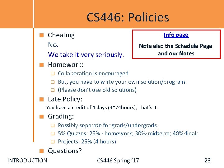 CS 446: Policies Cheating No. We take it very seriously. Homework: q q q
