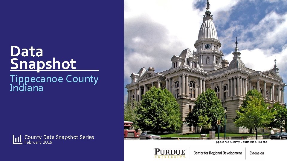 Data Snapshot Tippecanoe County Indiana County Data Snapshot Series February 2019 Tippecanoe County Courthouse,