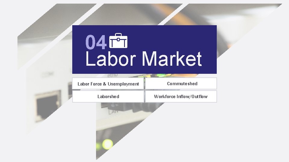 04 Labor Market Labor Force & Unemployment Commuteshed Laborshed Workforce Inflow/Outflow 