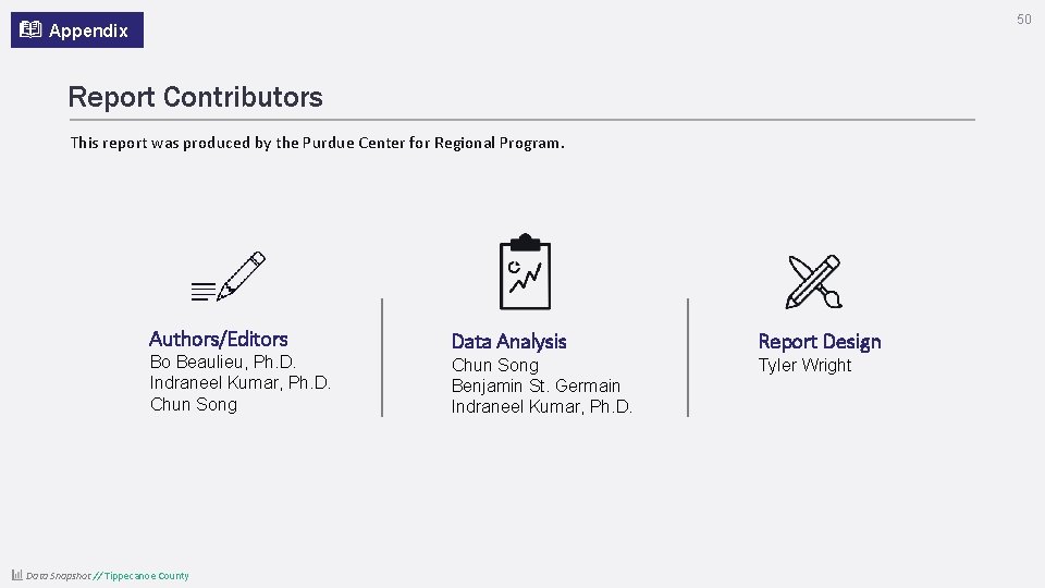 50 Appendix Report Contributors This report was produced by the Purdue Center for Regional