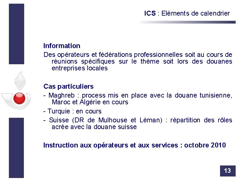 ICS : Eléments de calendrier Information Des opérateurs et fédérations professionnelles soit au cours