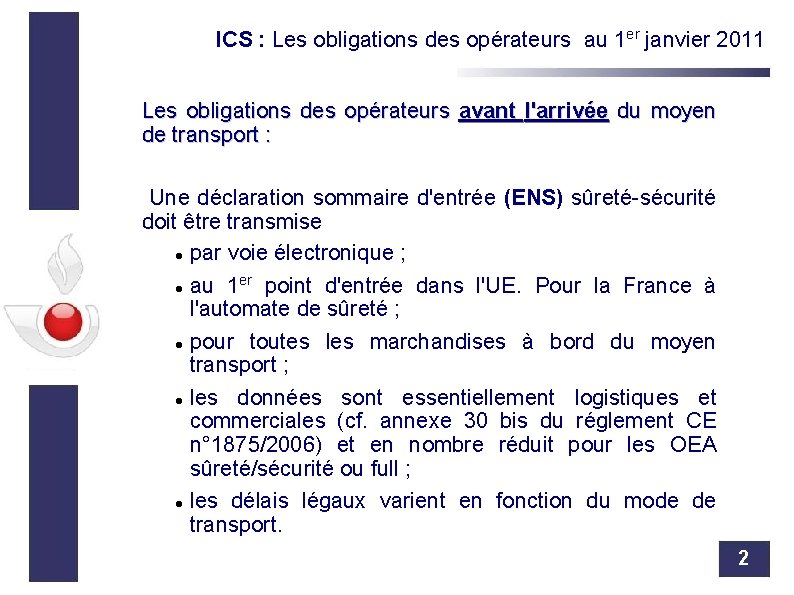 ICS : Les obligations des opérateurs au 1 er janvier 2011 Les obligations des