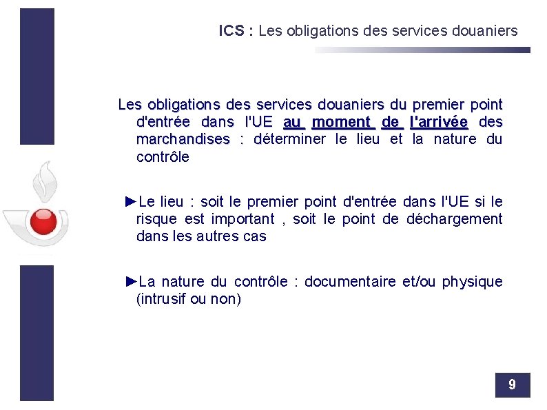 ICS : Les obligations des services douaniers du premier point d'entrée dans l'UE au