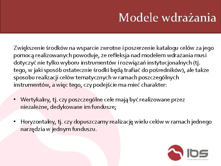 Modele wdrażania Zwiększenie środków na wsparcie zwrotne i poszerzenie katalogu celów za jego pomocą