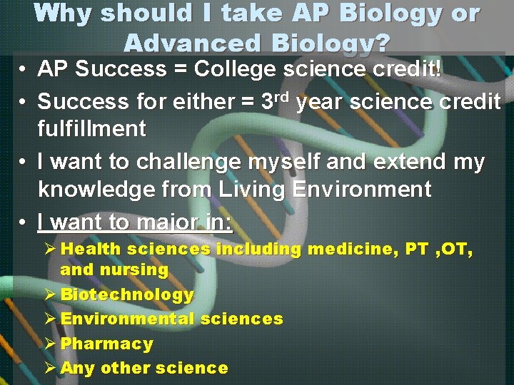 Why should I take AP Biology or Advanced Biology? • AP Success = College