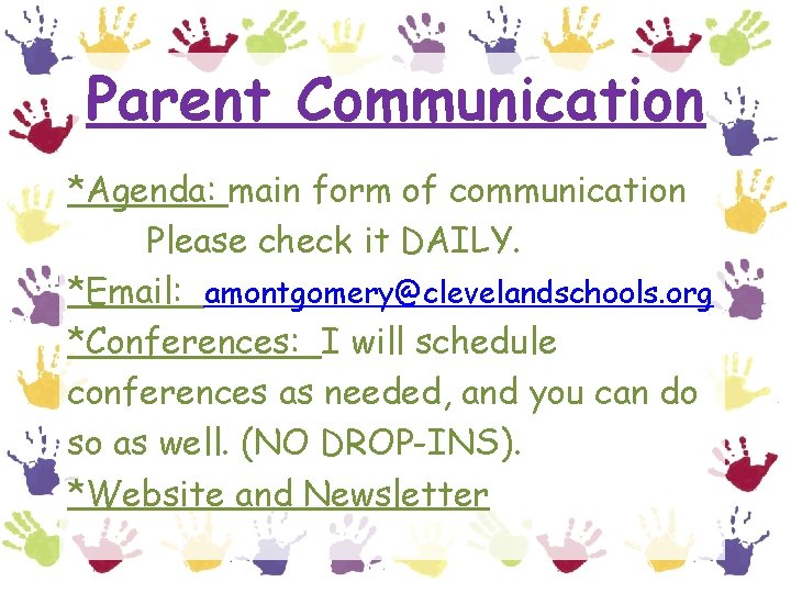 Parent Communication *Agenda: main form of communication Please check it DAILY. *Email: amontgomery@clevelandschools. org