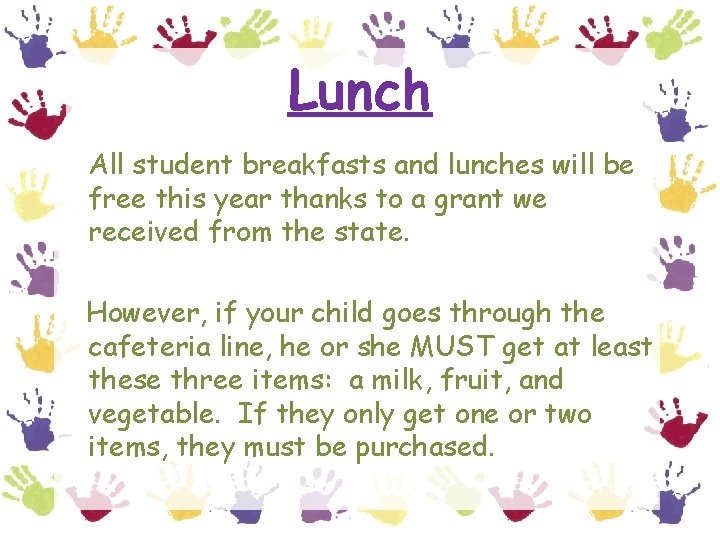 Lunch All student breakfasts and lunches will be free this year thanks to a