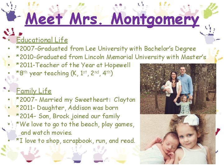 Meet Mrs. Montgomery • Educational Life • • *2007 -Graduated from Lee University with