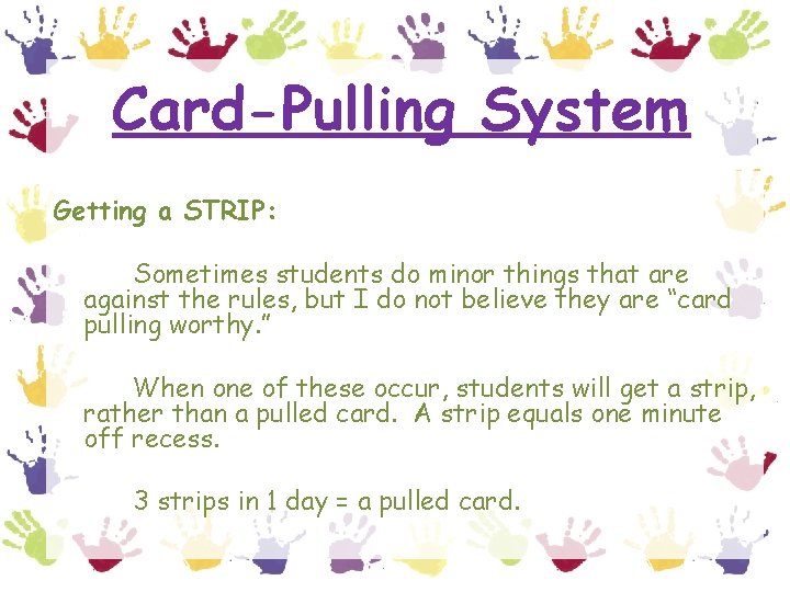 Card-Pulling System Getting a STRIP: Sometimes students do minor things that are against the