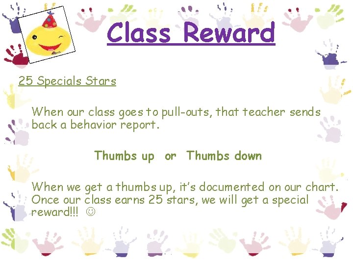 Class Reward 25 Specials Stars When our class goes to pull-outs, that teacher sends