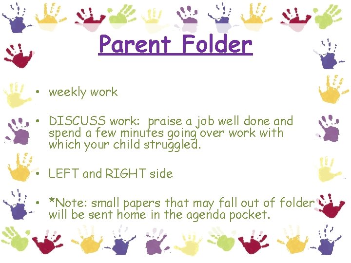 Parent Folder • weekly work • DISCUSS work: praise a job well done and