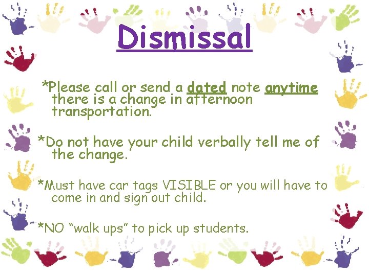Dismissal *Please call or send a dated note anytime there is a change in