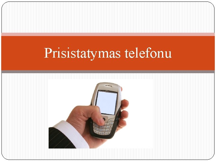 Prisistatymas telefonu 