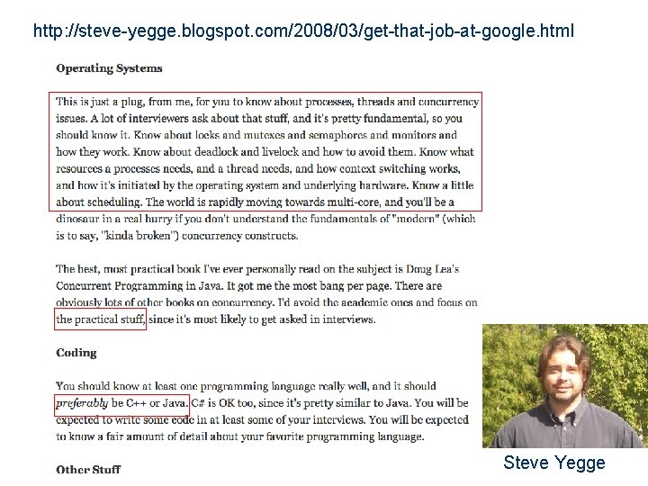 http: //steve-yegge. blogspot. com/2008/03/get-that-job-at-google. html Steve Yegge 