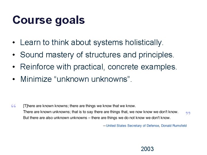 Course goals • • Learn to think about systems holistically. Sound mastery of structures