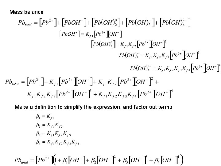 Mass balance Make a definition to simplify the expression, and factor out terms 